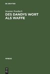 Des Dandys Wort als Waffe