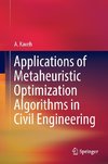 Applications of Metaheuristic Optimization Algorithms in Civil Engineering