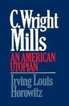 C Wright Mills an American Utopia