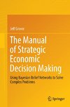 The Manual of Strategic Economic Decision Making