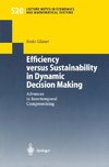 Efficiency versus Sustainability in Dynamic Decision Making