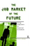 Brown, J: Job Market of the Future: Using Computers to Human