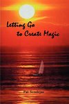 Letting Go to Create Magic