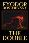 The Double by Fyodor Mikhailovich Dostoevsky, Fiction, Classics