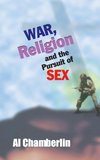 War, Religion and the Pursuit of Sex