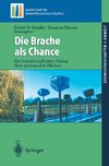 Die Brache als Chance