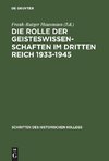 Die Rolle der Geisteswissenschaften im Dritten Reich 1933-1945