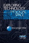 Wise, J: Exploring Technology and Social Space