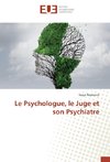 Le Psychologue, le Juge et son Psychiatre