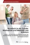 Kroatisch in der Schule: Motivation und Identität von Schülern