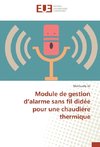 Module de gestion d'alarme sans fil didée pour une chaudiére thermique