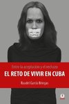 Entre la aceptación y el rechazo - El reto de vivir en Cuba