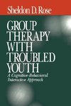 Rose, S: Group Therapy with Troubled Youth