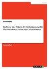 Einflüsse und Folgen der Globalisierung für die Produktion deutscher Unternehmen