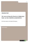 Die Anwendung der Business Judgement Rule auf den GmbH-Geschäftsführer