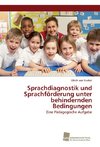 Sprachdiagnostik und Sprachförderung unter behindernden Bedingungen