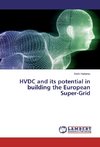 HVDC and its potential in building the European Super-Grid