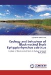 Ecology and behaviour of Black-necked Stork Ephippiorhynchus asiaticus