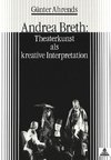 Ahrends, G: Andrea Breth: Theaterkunst als kreative Interpre