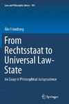 From Rechtsstaat to Universal Law-State