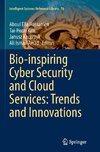 Bio-inspiring Cyber Security and Cloud Services: Trends and Innovations