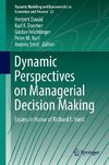 Dynamic Perspectives on Managerial Decision Making