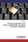 Privacy in Context: The Costs and Benefits of a New Encryption Method