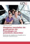 Modelos mentales de profesores de Psicología en prácticas docentes