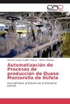 Automatización de Procesos de producción de Queso Mozzarella de Búfala