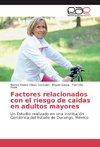 Factores relacionados con el riesgo de caidas en adultos mayores