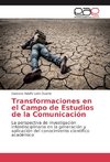 Transformaciones en el Campo de Estudios de la Comunicación