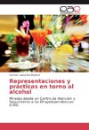 Representaciones y prácticas en torno al alcohol