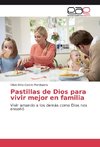 Pastillas de Dios para vivir mejor en familia