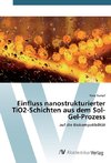 Einfluss nanostrukturierter TiO2-Schichten aus dem Sol-Gel-Prozess