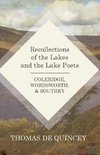 Recollections of the Lakes and the Lake Poets - Coleridge, Wordsworth, and Southey