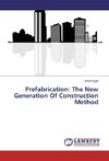 Prefabrication: The New Generation Of Construction Method