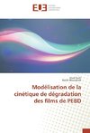 Modélisation de la cinétique de dégradation des films de PEBD