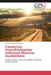 Comercio transfronterizo informal México-Guatemala