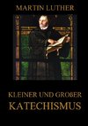 Kleiner und großer Katechismus