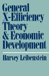 Leibenstein, H: General X-Efficiency Theory and Economic Dev