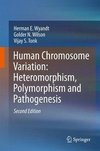 Human Chromosome Variation: Heteromorphism, Polymorphism and Pathogenesis