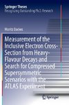 Measurement of the Inclusive Electron Cross-Section from Heavy-Flavour Decays and Search for Compressed Supersymmetric Scenarios with the ATLAS Experiment