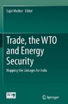 Trade, the WTO and Energy Security