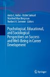 Psychological, Educational, and Sociological Perspectives on Success and Well-Being in Career Development