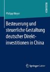 Besteuerung und steuerliche Gestaltung deutscher Direktinvestitionen in China