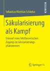 Säkularisierung als Kampf