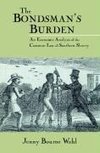 The Bondsman's Burden