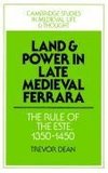 Land and Power in Late Medieval Ferrara