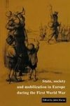 State, Society and Mobilization in Europe During the First World War