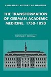 The Transformation of German Academic Medicine, 1750 1820